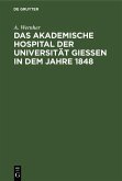 Das akademische Hospital der Universität Giessen in dem Jahre 1848 (eBook, PDF)