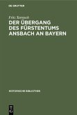 Der Übergang des Fürstentums Ansbach an Bayern (eBook, PDF)