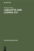 Liselotte und Ludwig XIV (eBook, PDF) Liselotte und Ludwig XIV (eBook, PDF)