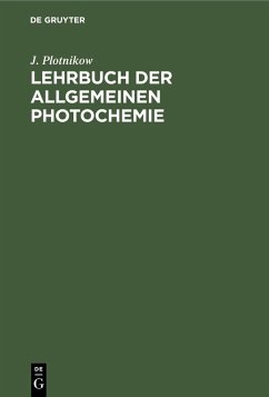 Lehrbuch der Allgemeinen Photochemie (eBook, PDF) - Plotnikow, J.