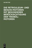 Die Petrouleum- und Benzin-Motoren mit besonderer Berücksichtigung der Treiböl-Motoren (eBook, PDF)