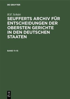 J. A. Seuffert: Seufferts Archiv für Entscheidungen der obersten Gerichte in den deutschen Staaten. Band 11-15 (eBook, PDF) - Seuffert, J. A.