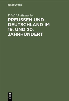 Preußen und Deutschland im 19. und 20. Jahrhundert (eBook, PDF) - Meinecke, Friedrich