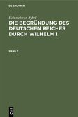 Heinrich von Sybel: Die Begründung des Deutschen Reiches durch Wilhelm I.. Band 3 (eBook, PDF)