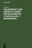 Felddienst und Gefecht eines Detachements (1 Bataillon, 1 Eskadron) (eBook, PDF)