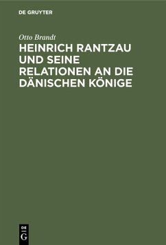 Cover Heinrich Rantzau und seine Relationen an die dänischen Könige (eBook, PDF)