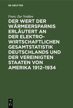Cover Der Wert der Wärmeersparnis erläutert an der elektrowirtschaftlichen Gesamtstatistik Deutschlands und der Vereinigten Staaten von Amerika 1912-1934 (eBook, PDF)