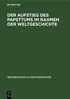 Cover Der Aufstieg des Papsttums im Rahmen der Weltgeschichte (eBook, PDF)