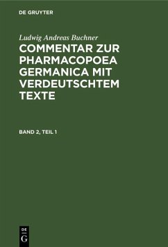 Cover Ludwig Andreas Buchner: Commentar zur Pharmacopoea Germanica mit verdeutschtem Texte. Band 2, Teil 1 (eBook, PDF)