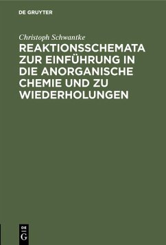 Reaktionsschemata zur Einführung in die anorganische Chemie und zu Wiederholungen (eBook, PDF) - Schwantke, Christoph