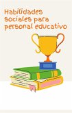 Habilidades sociales para personal educativo (eBook, ePUB)