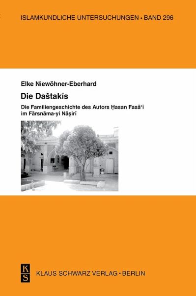 Die Dashtakis - Familiengeschichte des Autors Hasan Fasa'i Farsnama-yi Nasiri (eBook, PDF) Die Dashtakis - Familiengeschichte des Autors Hasan Fasa'i Farsnama-yi Nasiri (eBook, PDF)