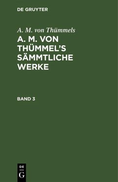 Cover A. M. von Thümmels: A. M. von Thümmel's Sämmtliche Werke. Band 3 (eBook, PDF)