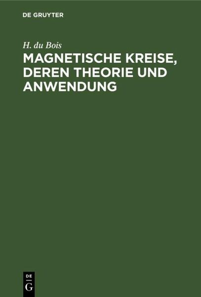 Magnetische Kreise, deren Theorie und Anwendung (eBook, PDF) Magnetische Kreise, deren Theorie und Anwendung (eBook, PDF)