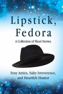 Lipstick, Fedora: A Collection of Short Stories - Gabbard, Viva; Gabbard, Jason