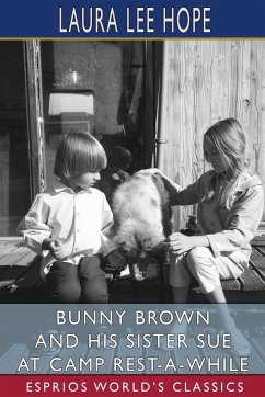 Bunny Brown and His Sister Sue at Camp Rest-A-While (Esprios Classics) - Hope, Laura Lee
