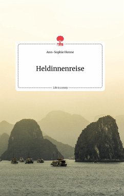 Heldinnenreise. Life is a Story - story.one - Henne, Ann-Sophie