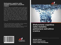 Disfunzione cognitiva nella malattia polmonare ostruttiva cronica - Snène, Houda;Bouhaouala, Fatma;Fekih Romdhane, Faten