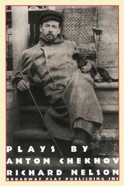 Plays by Anton Chekhov, Adapted by Richard Nelson - Chekov, Anton