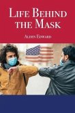 Life Behind the Mask Life Behind the Mask