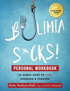 Bulimia Sucks! Personal Workbook - Hudson-Hall, Kate