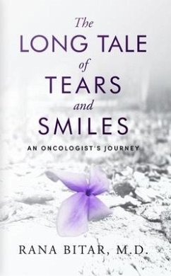 The Long Tale of Tears and Smiles: An Oncologist's Journey - Bitar, Rana