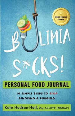Bulimia Sucks! Personal Food Journal - Hudson-Hall, Kate