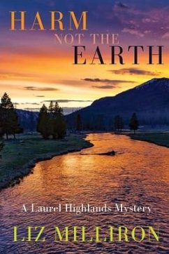 Harm Not the Earth: A Laurel Highlands Mystery - Milliron, Liz