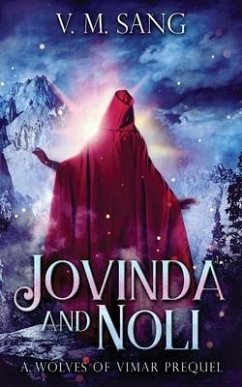 Jovinda And Noli: A Wolves Of Vimar Prequel - Sang, V. M.