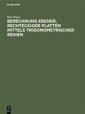 Berechnung ebener, rechteckiger Platten mittels trigonometrischer Reihen (eBook, PDF) Berechnung ebener, rechteckiger Platten mittels trigonometrischer Reihen (eBook, PDF)