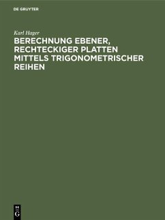 Berechnung ebener, rechteckiger Platten mittels trigonometrischer Reihen (eBook, PDF) - Hager, Karl