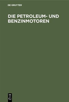 Die Petroleum- und Benzinmotoren (eBook, PDF)