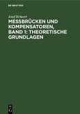Messbrücken und Kompensatoren, Band 1: Theoretische Grundlagen (eBook, PDF)