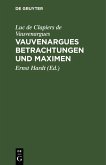 Vauvenargues Betrachtungen und Maximen (eBook, PDF)
