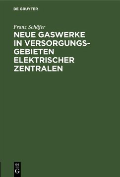 Cover Neue Gaswerke in Versorgungsgebieten elektrischer Zentralen (eBook, PDF)