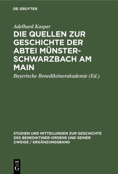 Die Quellen zur Geschichte der Abtei Münsterschwarzbach am Main (eBook, PDF) - Kaspar, Adelhard