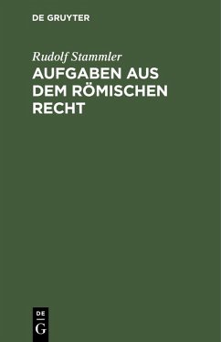 Aufgaben aus dem römischen Recht (eBook, PDF) - Stammler, Rudolf