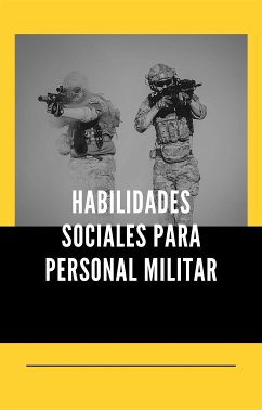 Habilidades sociales para personal militar (eBook, ePUB) - Abel Castro, Trainera