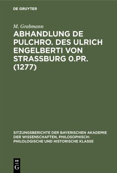 Abhandlung De pulchro. Des Ulrich Engelberti von Strassburg 0.Pr. (1277) (eBook, PDF) - Grabmann, M.
