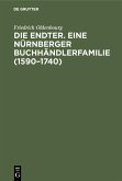 Die Endter. Eine Nürnberger Buchhändlerfamilie (1590-1740) (eBook, PDF)