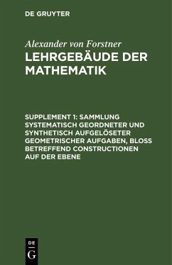Cover Sammlung systematisch geordneter und synthetisch aufgelöseter geometrischer Aufgaben, bloß betreffend Constructionen auf der Ebene (eBook, PDF)