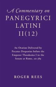 A Commentary on Panegyrici Latini Ii(12)