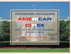 American Cities - Professional Photobook: 74 Beautiful Photos- Amazing Fine Art Photographers - Colorful Book - High Resolution Photos - Premium Versi - Brown, Seth