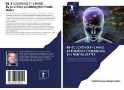 RE-EDUCATING THE MIND. By positively polarizing the mental states - Gomes, Roberto Guillermo