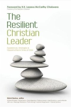 The Resilient Christian Leader: Experiences, Strategies & Opportunities in Times of Crisis - Dama, Daniel