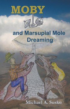Moby and Marsupial Mole Dreaming - Susko, Michael A.