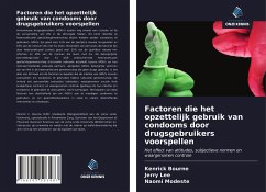 Factoren die het opzettelijk gebruik van condooms door drugsgebruikers voorspellen - Bourne, Kenrick;Lee, Jerry;Modeste, Naomi