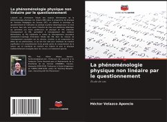 La phénoménologie physique non linéaire par le questionnement - Velazco Aponcio, Héctor