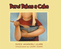 Berni Bakes a Cake - Clark, Susie Wunderli