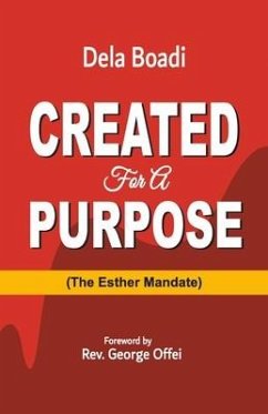 Created for a Purpose: The Esther Mandate - Boadi, Dela